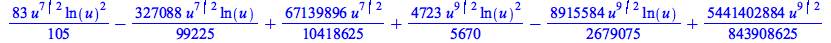 `+`(`*`(`/`(83, 105), `*`(`^`(u, `/`(7, 2)), `*`(`^`(ln(u), 2)))), `-`(`*`(`/`(327088, 99225), `*`(`^`(u, `/`(7, 2)), `*`(ln(u))))), `*`(`/`(67139896, 10418625), `*`(`^`(u, `/`(7, 2)))), `*`(`/`(4723,...