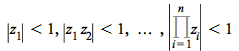 `<`(abs(z[1]), 1), `<`(abs(`*`(z[1], `*`(z[2]))), 1), () .. (), `<`(abs(%product(z[i], `=`(i, 1 .. n))), 1)