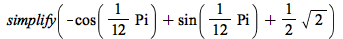 simplify(`+`(`-`(cos(`+`(`*`(`/`(1, 12), `*`(Pi))))), sin(`+`(`*`(`/`(1, 12), `*`(Pi)))), `*`(`/`(1, 2), `*`(sqrt(2)))))