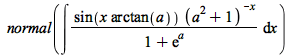 normal(int(`/`(`*`(sin(`*`(x, `*`(arctan(a)))), `*`(`^`(`+`(`*`(`^`(a, 2)), 1), `+`(`-`(x))))), `*`(`+`(1, exp(a)))), x))