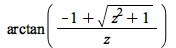 arctan(`/`(`*`(`+`(`-`(1), sqrt(`+`(`*`(`^`(z, 2)), 1)))), `*`(z)))