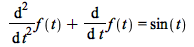 `+`(diff(f(t), t, t), diff(f(t), t)) = sin(t)