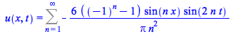 u(x, t) = Sum(`+`(`-`(`/`(`*`(6, `*`(`+`(`^`(-1, n), `-`(1)), `*`(sin(`*`(n, `*`(x))), `*`(sin(`+`(`*`(2, `*`(n, `*`(t))))))))), `*`(Pi, `*`(`^`(n, 2)))))), n = 1 .. infinity)