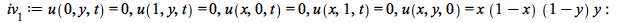 iv[1] := u(0, y, t) = 0, u(1, y, t) = 0, u(x, 0, t) = 0, u(x, 1, t) = 0, u(x, y, 0) = `*`(x, `*`(`+`(1, `-`(x)), `*`(`+`(1, `-`(y)), `*`(y)))); -1