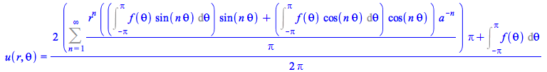 Typesetting:-mprintslash([u(r, theta) = `+`(`/`(`*`(`/`(1, 2), `*`(`+`(`*`(2, `*`(Sum(`/`(`*`(`^`(r, n), `*`(`+`(`*`(Int(`*`(f(theta), `*`(sin(`*`(n, `*`(theta))))), theta = `+`(`-`(Pi)) .. Pi), `*`(s...