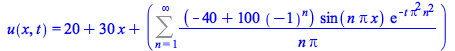 u(x, t) = `+`(20, `*`(30, `*`(x)), Sum(`/`(`*`(`+`(`-`(40), `*`(100, `*`(`^`(-1, n)))), `*`(sin(`*`(n, `*`(Pi, `*`(x)))), `*`(exp(`+`(`-`(`*`(t, `*`(`^`(Pi, 2), `*`(`^`(n, 2)))))))))), `*`(n, `*`(Pi))...