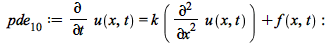 pde[10] := diff(u(x, t), t) = `+`(`*`(k, `*`(diff(u(x, t), x, x))), f(x, t)); -1