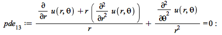 pde[13] := `+`(`/`(`*`(`+`(diff(u(r, theta), r), `*`(r, `*`(diff(u(r, theta), r, r))))), `*`(r)), `/`(`*`(diff(u(r, theta), theta, theta)), `*`(`^`(r, 2)))) = 0; -1