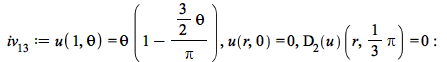 iv[13] := u(1, theta) = `*`(theta, `*`(`+`(1, `-`(`/`(`*`(`/`(3, 2), `*`(theta)), `*`(Pi)))))), u(r, 0) = 0, (D[2](u))(r, `+`(`*`(`/`(1, 3), `*`(Pi)))) = 0; -1