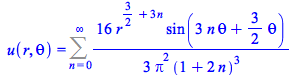 u(r, theta) = Sum(`+`(`/`(`*`(`/`(16, 3), `*`(`^`(r, `+`(`/`(3, 2), `*`(3, `*`(n)))), `*`(sin(`+`(`*`(3, `*`(n, `*`(theta))), `*`(`/`(3, 2), `*`(theta))))))), `*`(`^`(Pi, 2), `*`(`^`(`+`(1, `*`(2, `*`...