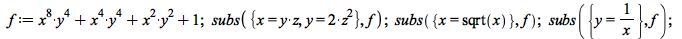 f := `+`(`*`(`^`(x, 8), `*`(`^`(y, 4))), `*`(`^`(x, 4), `*`(`^`(y, 4))), `*`(`^`(x, 2), `*`(`^`(y, 2))), 1); 1; subs({x = `*`(y, `*`(z)), y = `+`(`*`(2, `*`(`^`(z, 2))))}, f); 1; subs({x = sqrt(x)}, f...