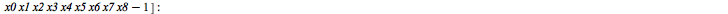 cyclic9 := [`+`(x0, x1, x2, x3, x4, x5, x6, x7, x8), `+`(`*`(x0, `*`(x1)), `*`(x0, `*`(x8)), `*`(x1, `*`(x2)), `*`(x2, `*`(x3)), `*`(x3, `*`(x4)), `*`(x4, `*`(x5)), `*`(x5, `*`(x6)), `*`(x6, `*`(x7)),...