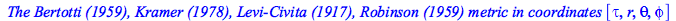 `The Bertotti (1959), Kramer (1978), Levi-Civita (1917), Robinson (1959) metric in coordinates `[tau, r, theta, phi]