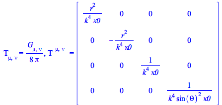 Typesetting:-mprintslash([Physics:-EnergyMomentum[mu, nu] = `+`(`/`(`*`(`/`(1, 8), `*`(Physics:-Einstein[mu, nu])), `*`(Pi))), Physics:-EnergyMomentum[`~mu`, `~nu`] = (Matrix(4, 4, {(1, 1) = Typesetti...