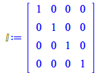 Typesetting:-mprintslash([`𝕀` := matrix([[1, 0, 0, 0], [0, 1, 0, 0], [0, 0, 1, 0], [0, 0, 0, 1]])], [array( 1 .. 4, 1 .. 4, [( 1, 4 ) = (0), ( 2, 3 ) = (0), ( 4, 1 ) = (0), ( 2, 4 ) = (0), ( 3, 3...