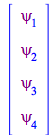 Typesetting:-mprintslash([matrix([[psi[1]], [psi[2]], [psi[3]], [psi[4]]])], [array( 1 .. 4, 1 .. 1, [( 4, 1 ) = (psi[4]), ( 2, 1 ) = (psi[2]), ( 1, 1 ) = (psi[1]), ( 3, 1 ) = (psi[3])  ] )])