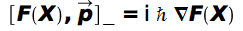 %Commutator(g(x, y, z), p_) = `*`(I, `*`(`ℏ`, `*`(Typesetting:-delayGradient(F(X)))))