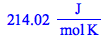 Typesetting:-mprintslash([`+`(`*`(214.0173732, `*`(Unit(`/`(`*`(J), `*`(mol, `*`(K)))))))], [`+`(`*`(214.0173732, `*`(Units:-Unit(`/`(`*`(J), `*`(mol, `*`(K)))))))])