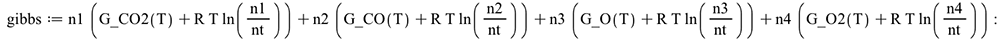 gibbs := `+`(`*`(n1, `*`(`+`(G_CO2(T), `*`(R, `*`(T, `*`(ln(`/`(`*`(n1), `*`(nt))))))))), `*`(n2, `*`(`+`(G_CO(T), `*`(R, `*`(T, `*`(ln(`/`(`*`(n2), `*`(nt))))))))), `*`(n3, `*`(`+`(G_O(T), `*`(R, `*`...