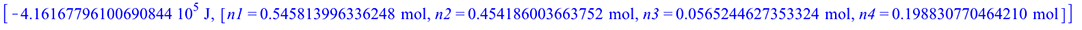 Typesetting:-mprintslash([res := [`+`(`-`(`*`(416167.796100690844, `*`(Unit(J))))), [n1 = `+`(`*`(.545813996336248, `*`(Unit(mol)))), n2 = `+`(`*`(.454186003663752, `*`(Unit(mol)))), n3 = `+`(`*`(0.56...