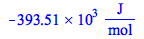 Typesetting:-mprintslash([`+`(`-`(`*`(393510.000, `*`(Unit(`/`(`*`(J), `*`(mol)))))))], [`+`(`-`(`*`(393510.000, `*`(Units:-Unit(`/`(`*`(J), `*`(mol)))))))])