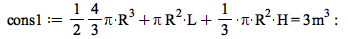 cons1 := `+`(`*`(`/`(2, 3), `*`(Pi, `*`(`^`(R, 3)))), `*`(Pi, `*`(`^`(R, 2), `*`(L))), `*`(`/`(1, 3), `*`(Pi, `*`(`^`(R, 2), `*`(H))))) = `+`(`*`(3, `*`(Unit(`*`(`^`('m', 3)))))); -1