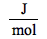 `/`(`*`(J), `*`(mol))