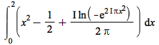 int(`+`(`*`(`^`(x, 2)), `-`(`/`(1, 2)), `/`(`*`(`*`(`/`(1, 2), `*`(I)), `*`(ln(`+`(`-`(exp(`*`(`*`(2, `*`(I)), `*`(Pi, `*`(`^`(x, 2)))))))))), `*`(Pi))), x = 0 .. 2)