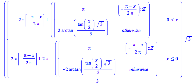 Typesetting:-mprintslash([`+`(`*`(`/`(1, 3), `*`(PIECEWISE([`+`(`*`(2, `*`(Pi, `*`(ceil(`+`(`-`(`/`(`*`(`/`(1, 2), `*`(`+`(Pi, `-`(x)))), `*`(Pi)))))))), PIECEWISE([Pi, (`+`(`-`(`/`(`*`(`/`(1, 2), `*`...