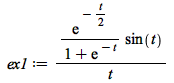 ex1 := `/`(`*`(exp(`+`(`-`(`*`(`/`(1, 2), `*`(t))))), `*`(sin(t))), `*`(`+`(1, exp(`+`(`-`(t)))), `*`(t)))