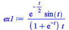 Typesetting:-mprintslash([ex1 := `/`(`*`(exp(`+`(`-`(`*`(`/`(1, 2), `*`(t))))), `*`(sin(t))), `*`(`+`(1, exp(`+`(`-`(t)))), `*`(t)))], [`/`(`*`(exp(`+`(`-`(`*`(`/`(1, 2), `*`(t))))), `*`(sin(t))), `*`...