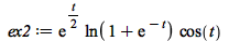 ex2 := `*`(exp(`+`(`*`(`/`(1, 2), `*`(t)))), `*`(ln(`+`(1, exp(`+`(`-`(t))))), `*`(cos(t))))