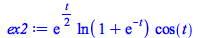 Typesetting:-mprintslash([ex2 := `*`(exp(`+`(`*`(`/`(1, 2), `*`(t)))), `*`(ln(`+`(1, exp(`+`(`-`(t))))), `*`(cos(t))))], [`*`(exp(`+`(`*`(`/`(1, 2), `*`(t)))), `*`(ln(`+`(1, exp(`+`(`-`(t))))), `*`(co...