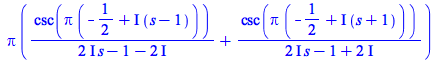 `*`(Pi, `*`(`+`(`/`(`*`(csc(`*`(Pi, `*`(`+`(`-`(`/`(1, 2)), `*`(I, `*`(`+`(s, `-`(1))))))))), `*`(`+`(`*`(`*`(2, `*`(I)), `*`(s)), `+`(`-`(1), `-`(`*`(2, `*`(I))))))), `/`(`*`(csc(`*`(Pi, `*`(`+`(`-`(...