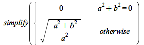 simplify(piecewise(`+`(`*`(`^`(a, 2)), `*`(`^`(b, 2))) = 0, 0, sqrt(`/`(`*`(`+`(`*`(`^`(a, 2)), `*`(`^`(b, 2)))), `*`(`^`(a, 2))))))