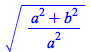 `*`(`^`(`/`(`*`(`+`(`*`(`^`(a, 2)), `*`(`^`(b, 2)))), `*`(`^`(a, 2))), `/`(1, 2)))