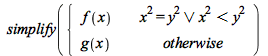 simplify(piecewise(Or(`*`(`^`(x, 2)) = `*`(`^`(y, 2)), `<`(`*`(`^`(x, 2)), `*`(`^`(y, 2)))), f(x), g(x)))