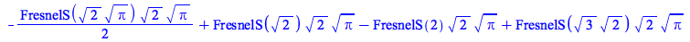 `+`(`-`(`*`(`/`(1, 2), `*`(FresnelS(`*`(`^`(2, `/`(1, 2)), `*`(`^`(Pi, `/`(1, 2))))), `*`(`^`(2, `/`(1, 2)), `*`(`^`(Pi, `/`(1, 2))))))), `*`(FresnelS(`*`(`^`(2, `/`(1, 2)))), `*`(`^`(2, `/`(1, 2)), `...