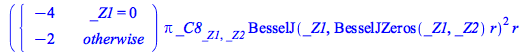 Typesetting:-mprintslash([`*`(PIECEWISE([-4, _Z1 = 0], [-2, otherwise]), `*`(Pi, `*`(_C8[_Z1, _Z2], `*`(`^`(BesselJ(_Z1, `*`(BesselJZeros(_Z1, _Z2), `*`(r))), 2), `*`(r)))))], [`*`(piecewise(_Z1 = 0, ...