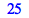 25