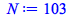 Typesetting:-mprintslash([N := 103], [103])