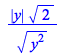 `/`(`*`(abs(y), `*`(`^`(2, `/`(1, 2)))), `*`(`^`(`*`(`^`(y, 2)), `/`(1, 2))))