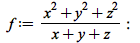 f := `/`(`*`(`+`(`*`(`^`(x, 2)), `*`(`^`(y, 2)), `*`(`^`(z, 2)))), `*`(`+`(x, y, z))); -1