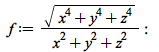 f := `/`(`*`(sqrt(`+`(`*`(`^`(x, 4)), `*`(`^`(y, 4)), `*`(`^`(z, 4))))), `*`(`+`(`*`(`^`(x, 2)), `*`(`^`(y, 2)), `*`(`^`(z, 2))))); -1