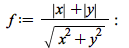 f := `/`(`*`(`+`(abs(x), abs(y))), `*`(sqrt(`+`(`*`(`^`(x, 2)), `*`(`^`(y, 2)))))); -1