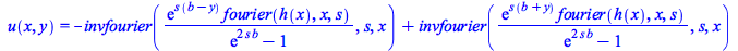 u(x, y) = `+`(`-`(invfourier(`/`(`*`(exp(`*`(s, `*`(`+`(b, `-`(y))))), `*`(fourier(h(x), x, s))), `*`(`+`(exp(`+`(`*`(2, `*`(s, `*`(b))))), `-`(1)))), s, x)), invfourier(`/`(`*`(exp(`*`(s, `*`(`+`(b, ...