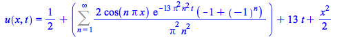 u(x, t) = `+`(`/`(1, 2), Sum(`+`(`/`(`*`(2, `*`(cos(`*`(n, `*`(Pi, `*`(x)))), `*`(exp(`+`(`-`(`*`(13, `*`(`^`(Pi, 2), `*`(`^`(n, 2), `*`(t))))))), `*`(`+`(`-`(1), `^`(-1, n)))))), `*`(`^`(Pi, 2), `*`(...