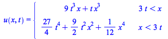 Typesetting:-mprintslash([u(x, t) = PIECEWISE([`+`(`*`(9, `*`(`^`(t, 3), `*`(x))), `*`(t, `*`(`^`(x, 3)))), `<`(`+`(`*`(3, `*`(t))), x)], [`+`(`*`(`/`(27, 4), `*`(`^`(t, 4))), `*`(`/`(9, 2), `*`(`^`(t...