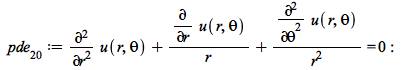 pde__20 := `+`(diff(u(r, theta), r, r), `/`(`*`(diff(u(r, theta), r)), `*`(r)), `/`(`*`(diff(u(r, theta), theta, theta)), `*`(`^`(r, 2)))) = 0; -1