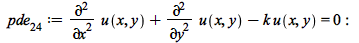 pde__24 := `+`(diff(u(x, y), x, x), diff(u(x, y), y, y), `-`(`*`(k, `*`(u(x, y))))) = 0; -1